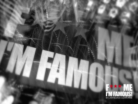 F*** Me I'M Famous !!!!!!